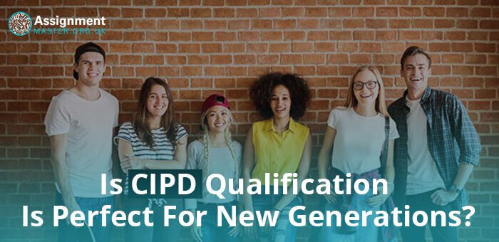 why-is-a-cipd-qualification-is-perfect-for-new-generations