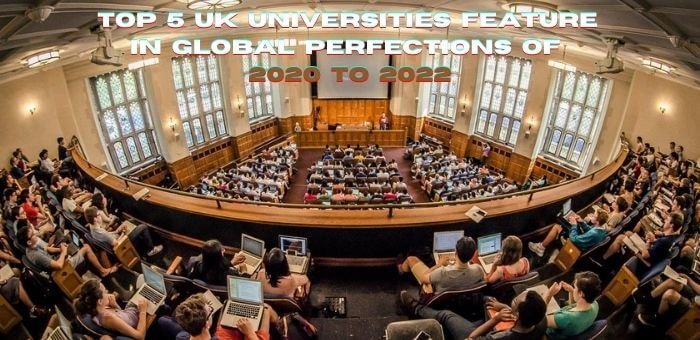 Top 5 UK Universities Feature in Global of 2020 to 2022