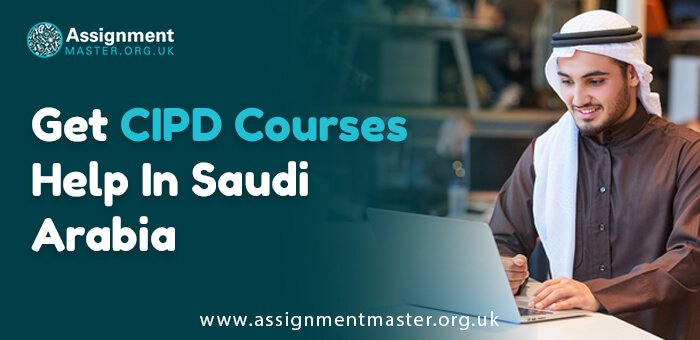 Get CIPD Courses Help in Saudi Arabia