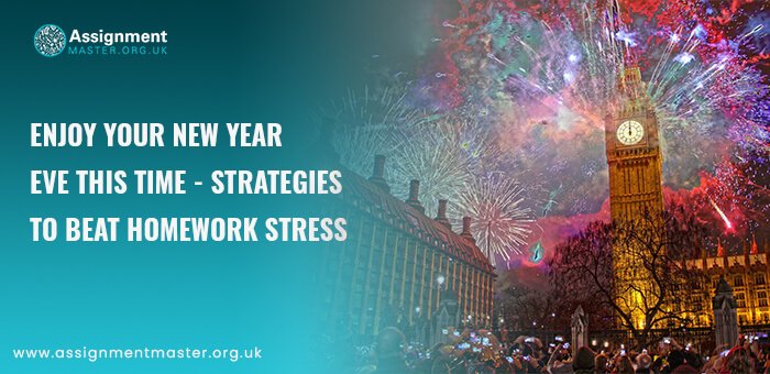 ENJOY YOUR NEW YEAR EVE THIS TIME - STRATEGIES TO BEAT HOMEWORK STRESS