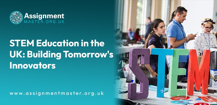 STEM Education in the UK: Building Tomorrow's Innovators
