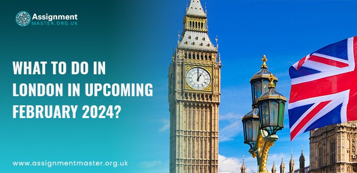 What To Do In London In Upcoming 2024   WHAT TO DO IN LONDON IN UPCOMING FEBRUARY 2024 