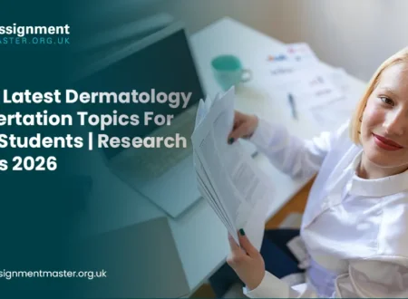 100+ Latest Dermatology Dissertation Topics for PhD Students | Research Ideas 2026