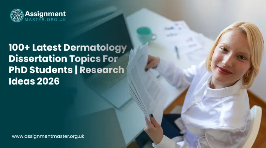 100+ Latest Dermatology Dissertation Topics for PhD Students | Research Ideas 2026